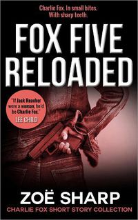 Cover image for FOX FIVE RELOADED: Charlie Fox short story collection