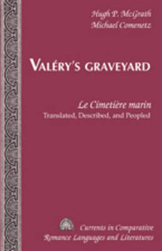 Valery's Graveyard: Le Cimetiere marin  - Translated, Described, and Peopled