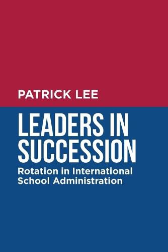 Leaders in Succession: Rotation in International School Administration