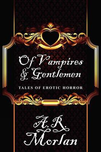 Cover image for Of Vampires & Gentlemen: Tales of Erotic Horror