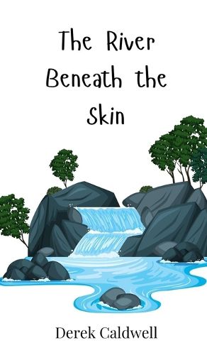 Cover image for The River Beneath the Skin