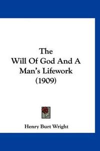 Cover image for The Will of God and a Man's Lifework (1909)