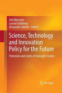 Cover image for Science, Technology and Innovation Policy for the Future: Potentials and Limits of Foresight Studies