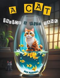 Cover image for A Cat Inside a Fish Tank