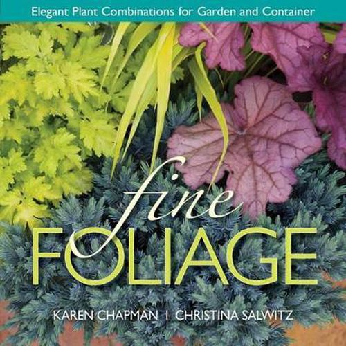 Cover image for Fine Foliage: Elegant Plant Combinations for Garden and Container