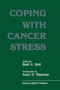 Cover image for Coping with Cancer Stress: With an Introduction by Avery D. Weissman (Harvard Medical School, Boston)