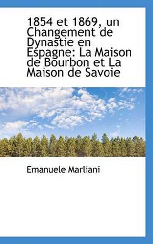 Cover image for 1854 Et 1869, Un Changement de Dynastie En Espagne