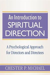 Cover image for An Introduction to Spiritual Direction: A Psychological Approach for Directors and Directees