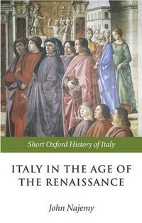 Cover image for Italy in the Age of the Renaissance: 1300-1550