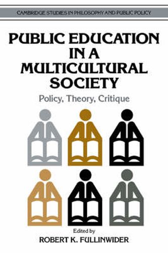 Cover image for Public Education in a Multicultural Society: Policy, Theory, Critique