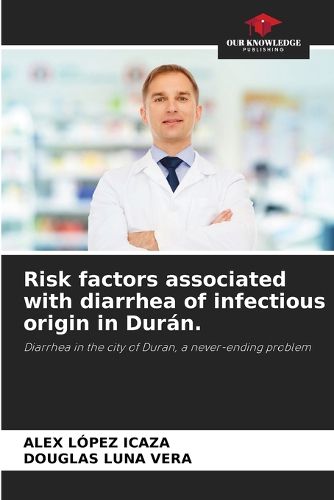 Cover image for Risk factors associated with diarrhea of infectious origin in Duran.