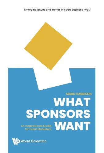 Cover image for What Sponsors Want: An Inspirational Guide For Event Marketers
