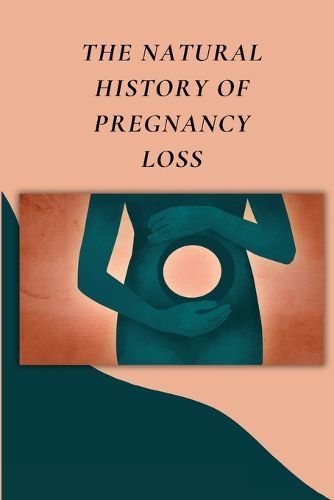 Cover image for The Natural History of Pregnancy Loss