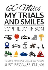 Cover image for 60 Miles My Trials and Smiles