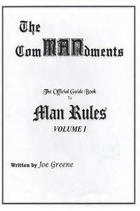 Cover image for The ComMANdments; The Official Guide Book to Man Rules, Volume I