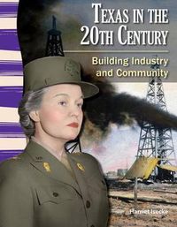 Cover image for Texas in the 20th Century: Building Industry and Community