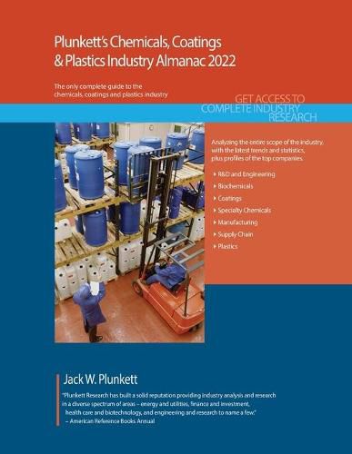 Plunkett's Chemicals, Coatings & Plastics Industry Almanac 2022: The Only Complete Guide to the Chemicals, Coatings, and Plastics Industry