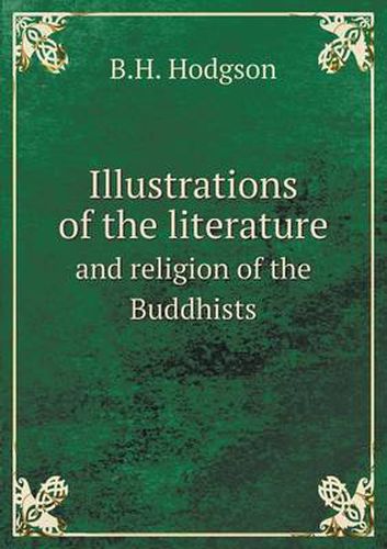 Cover image for Illustrations of the literature and religion of the Buddhists