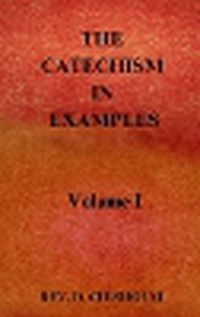 Cover image for THE CATECHISM IN EXAMPLES Vol. 1