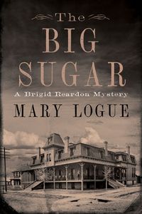 Cover image for The Big Sugar: A Brigid Reardon Mystery