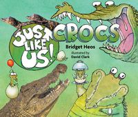 Cover image for Just Like Us! Crocs