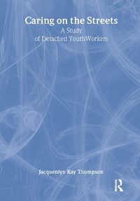 Cover image for Caring on the Streets: A Study of Detached Youthworkers