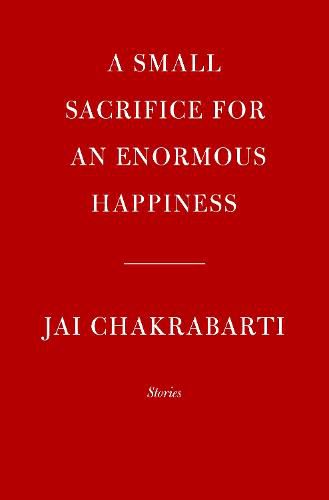 Cover image for A Small Sacrifice for an Enormous Happiness: Stories