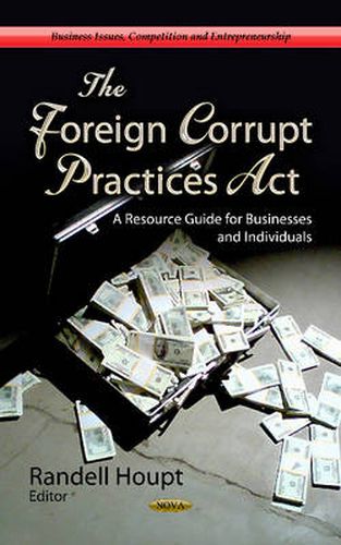 Cover image for Foreign Corrupt Practices Act: A Resource Guide for Businesses & Individuals