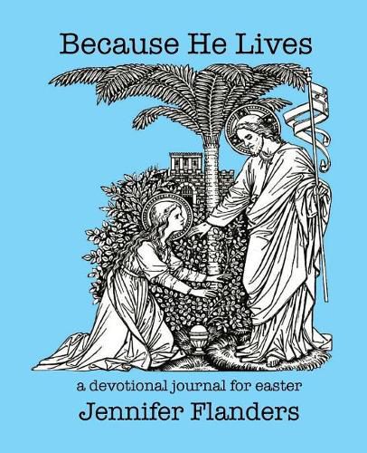 Because He Lives: A Devotional Journal for Easter