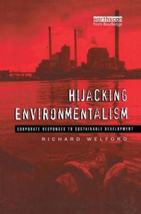 Cover image for Hijacking Environmentalism: Corporate Responses to Sustainable Development