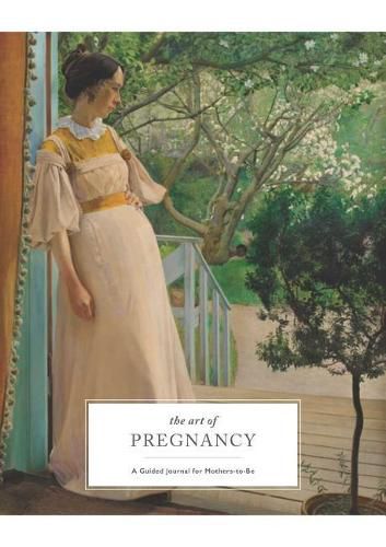 The Art of Pregnancy: A Guided Journal for Mothers-to-be