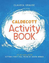 Cover image for Caldecott Activity Book: To Be Used with Kitten's First Full Moon, by Kevin Henkes