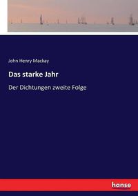 Cover image for Das starke Jahr: Der Dichtungen zweite Folge