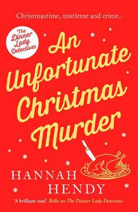 Cover image for An Unfortunate Christmas Murder: A charming and festive British cosy mystery