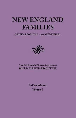 Cover image for New England Families. Genealogical and Memorial. 1913 Edition. In Four Volumes. Volume I