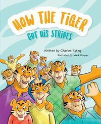 Cover image for How the Tiger Got His Stripes