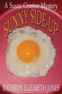 Cover image for Sunny Side-Up: A Susan Cramer Mystery