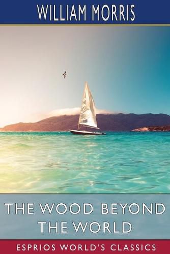 Cover image for The Wood Beyond the World (Esprios Classics)