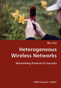 Cover image for Heterogeneous Wireless Networks- Networking Protocol to Security