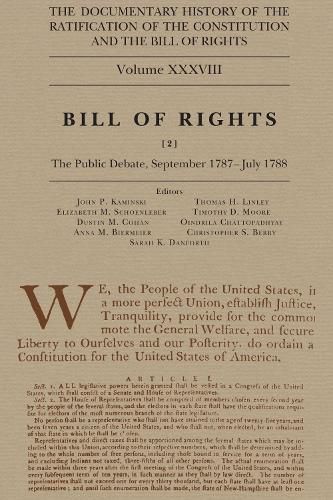 The Documentary History of the Ratification of the Constitution and the Bill of Rights, Volume 38: Bill of Rights, No. 2volume 38