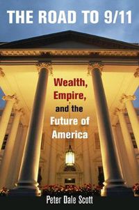 Cover image for The Road to 9/11: Wealth, Empire, and the Future of America