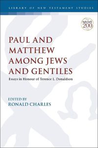 Cover image for Paul and Matthew Among Jews and Gentiles: Essays in Honour of Terence L. Donaldson