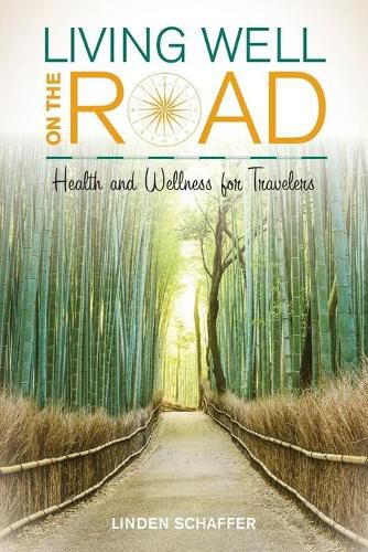 Living Well on the Road: Health and Wellness for Travelers