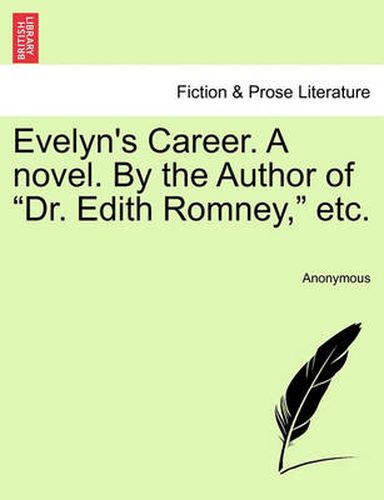 Cover image for Evelyn's Career. a Novel. by the Author of  Dr. Edith Romney,  Etc.
