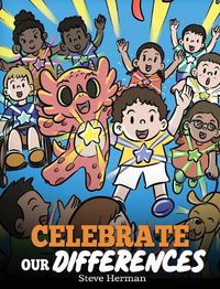 Cover image for Celebrate Our Differences: A Story About Different Abilities, Special Needs, and Inclusion