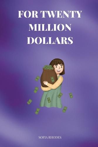 Cover image for For Twenty Million Dollars