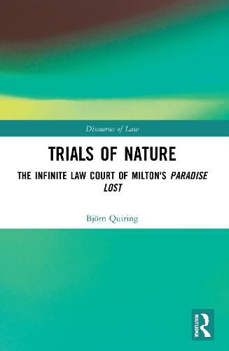 Cover image for Trials of Nature: The Infinite Law Court of Milton's Paradise Lost