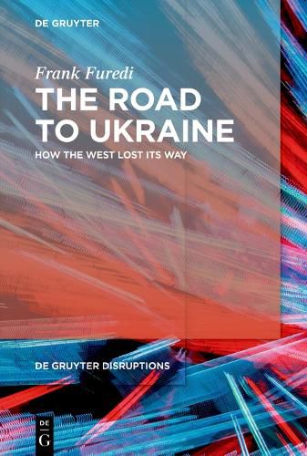 Cover image for The Road to Ukraine: How the West Lost its Way