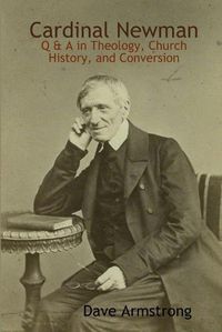 Cover image for Cardinal Newman: Q & A in Theology, Church History, and Conversion