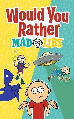 Would You Rather Mad Libs